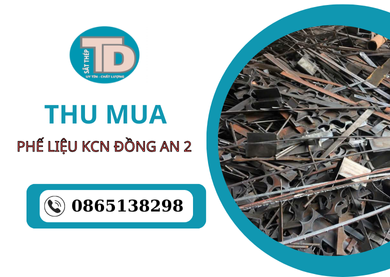 Thu mua phế liệu kcn Đồng An 2 Uy Tín - Thu mua sắt thép Tiến Dũng Thu mua phế liệu kcn Đồng An 2 Uy Tín - Thu mua sắt thép Tiến Dũng